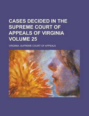 Book cover for Cases Decided in the Supreme Court of Appeals of Virginia Volume 25