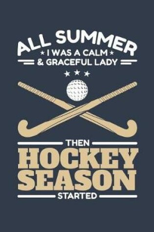 Cover of All Summer I Was a Calm and Graceful Lady Then Hockey Season Started