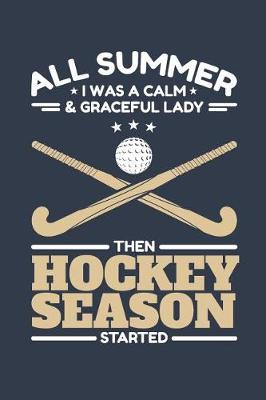 Book cover for All Summer I Was a Calm and Graceful Lady Then Hockey Season Started