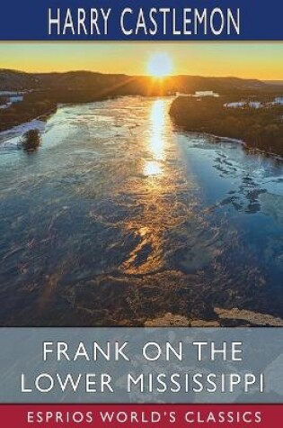 Cover of Frank on the Lower Mississippi (Esprios Classics)