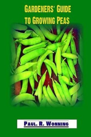 Cover of Gardeners' Guide to Growing Peas