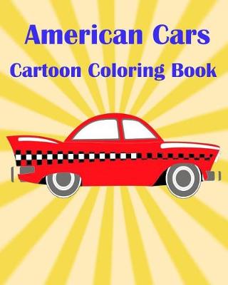 Book cover for American Cars Cartoon Coloring Book