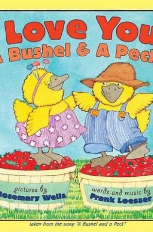 Cover of I Love You! A Bushel & A Peck