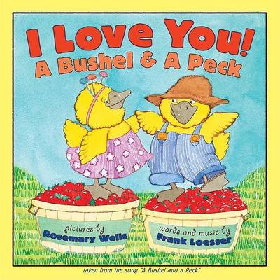 Book cover for I Love You! A Bushel & A Peck