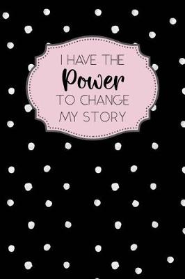 Book cover for I Have the Power to Change My Story