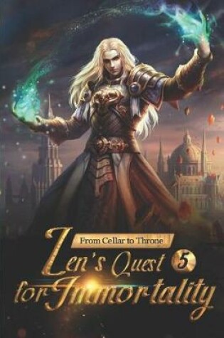 Cover of From Cellar to Throne - Zen's Quest for Immortality 5