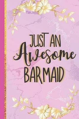 Cover of Just An Awesome Barmaid