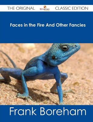 Book cover for Faces in the Fire and Other Fancies - The Original Classic Edition