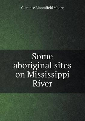 Book cover for Some Aboriginal Sites on Mississippi River