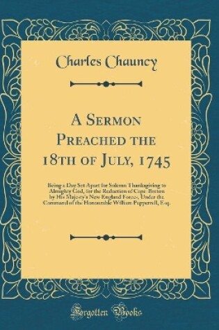 Cover of A Sermon Preached the 18th of July, 1745