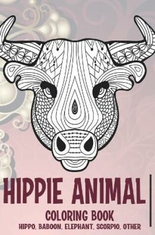 Cover of Hippie Animal - Coloring Book - Hippo, Baboon, Elephant, Scorpio, other