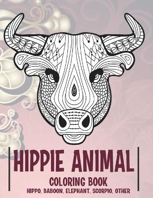 Book cover for Hippie Animal - Coloring Book - Hippo, Baboon, Elephant, Scorpio, other