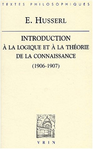 Book cover for Edmund Husserl: Introduction a la Logique Et a la Theorie de la Connaissance Cours (1906/07)