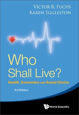 Book cover for Who Shall Live? Health, Economics And Social Choice (3rd Edition)