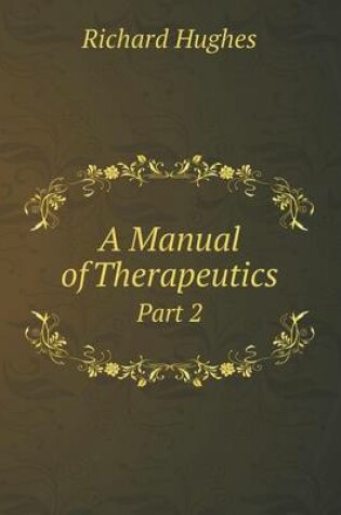Cover of A Manual of Therapeutics Part 2