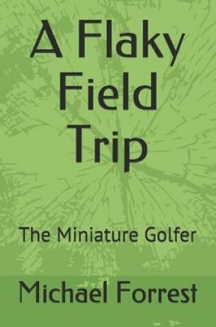 Cover of A Flaky Field Trip