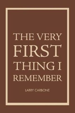 Cover of The Very First Thing I Remember