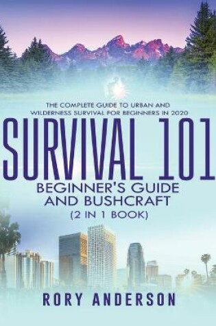 Cover of Survival 101 Bushcraft AND Survival 101 Beginner's Guide 2020