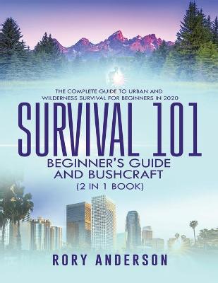 Book cover for Survival 101 Bushcraft AND Survival 101 Beginner's Guide 2020