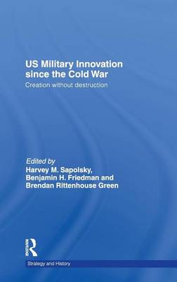 Book cover for Us Military Innovation Since the Cold War: Creation Without Destruction