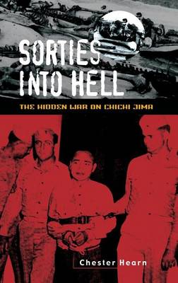 Book cover for Sorties Into Hell: The Hidden War on Chichi Jima