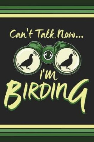 Cover of Can't Talk Now I'm Birding