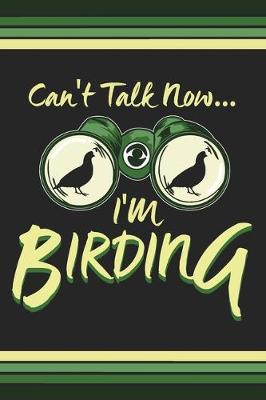 Book cover for Can't Talk Now I'm Birding