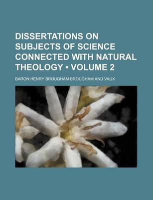 Book cover for Dissertations on Subjects of Science Connected with Natural Theology (Volume 2)