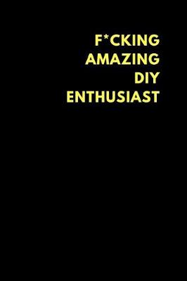 Book cover for F*cking Amazing DIY Enthusiast