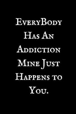 Book cover for EveryBody Has An Addiction