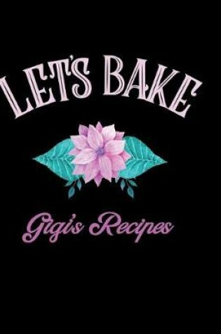 Cover of Let's Bake Gigi's Recipes