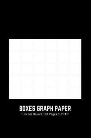 Cover of Boxes Graph Paper 1 Inches Square 100 Pages 8.5"x11"