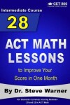 Book cover for 28 ACT Math Lessons to Improve Your Score in One Month - Intermediate Course