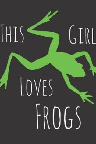 Cover of This Girl Loves Frogs