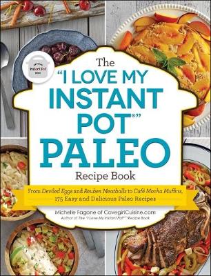 Book cover for The I Love My Instant Pot(r) Paleo Recipe Book