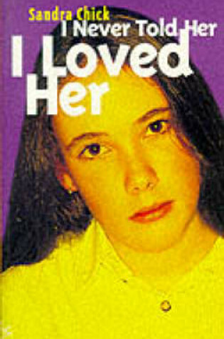 Cover of I Never Told Her I Loved Her