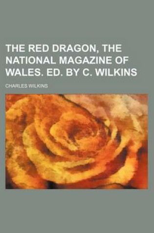 Cover of The Red Dragon, the National Magazine of Wales. Ed. by C. Wilkins