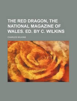 Book cover for The Red Dragon, the National Magazine of Wales. Ed. by C. Wilkins