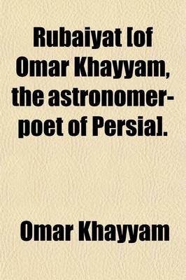 Book cover for Rubiyt [Of Omar Khayyam, the Astronomer-Poet of Persia].