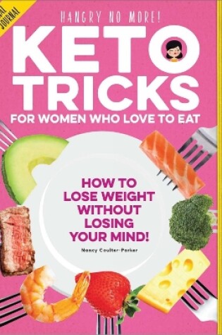Cover of Keto Tricks For Women Who Love To Eat