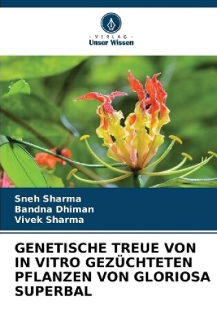 Cover of Genetische Treue Von in Vitro Gezüchteten Pflanzen Von Gloriosa Superbal