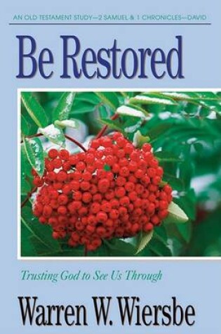Cover of Be Restored (2 Samuel and 1 Chronicles)
