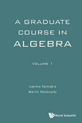 Cover of Graduate Course In Algebra, A - Volume 1