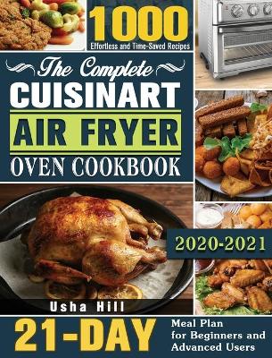 Cover of The Complete Cuisinart Air Fryer Oven Cookbook 2021