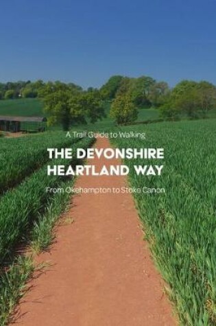 Cover of A Trail Guide to Walking the Devonshire Heartland Way