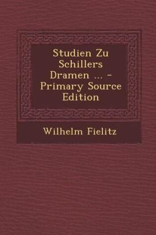 Cover of Studien Zu Schillers Dramen ...