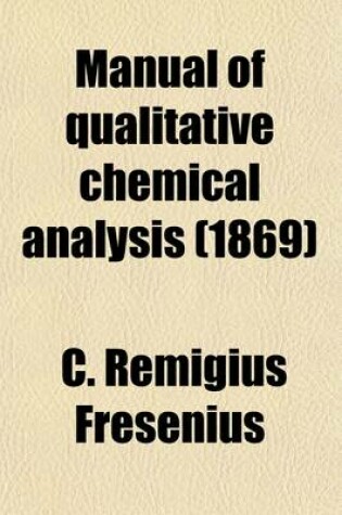 Cover of Manual of Qualitative Chemical Analysis (1869)