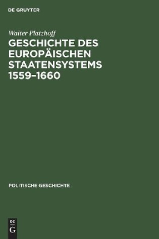 Cover of Geschichte Des Europaischen Staatensystems 1559-1660