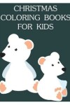 Book cover for Christmas Coloring Books For Kids