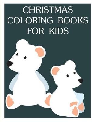 Cover of Christmas Coloring Books For Kids